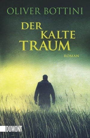 Bottini, Oliver. Der kalte Traum. DuMont Buchverlag GmbH, 2013.