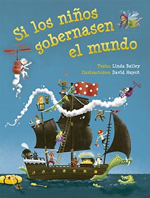Bailey, Linda. Si Los Niños Gobernasen El Mundo. Obelisco, 2020.