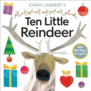 Lambert, Jonny. Jonny Lambert's Ten Little Reindeer. DK Publishing (Dorling Kindersley), 2020.