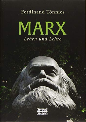 Tönnies, Ferdinand. Karl Marx - Leben und Lehre. Severus, 2021.