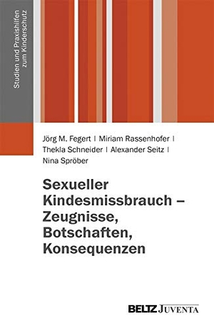 Fegert, Jörg M. / Spröber, Nina et al. Sexueller Kindesmissbrauch - Zeugnisse, Botschaften, Konsequenzen - Ergebnisse der Begleitforschung für die Anlaufstelle der Unabhängigen Beauftragten der Bundesregierung zur Aufarbeitung des sexuellen Kindesmissbrauchs, Frau Dr. Christine Bergmann. Juventa Verlag GmbH, 2013.