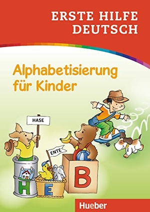 Ardemani, Marian / Schneider-Struben, Ulrich et al. Erste Hilfe Deutsch - Alphabetisierung für Kinder - Buch. Hueber Verlag GmbH, 2016.