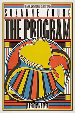 Young, Suzanne. The Program - A Program Novel. Simon & Schuster Books for Young Readers, 2023.