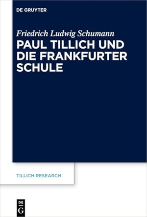 Schumann, Friedrich Ludwig. Paul Tillich und die Frankfurter Schule. Walter de Gruyter, 2025.