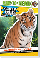 Tigers Can't Purr!: And Other Amazing Facts (Ready-To-Read Level 2)