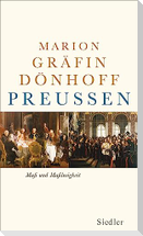 Preußen - Maß und Maßlosigkeit