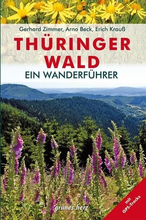 Zimmer, Gerhard / Beck, Arno et al. Wanderführer Thüringer Wald - mit GPS-Tracks. Verlag grünes Herz, 2020.