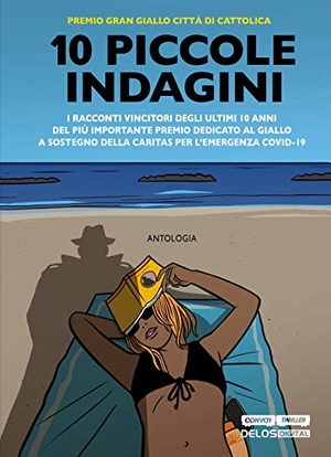 Tuti, Ilaria / Bonfiglioli, Scilla et al. 10 piccole indagini. , 2020.