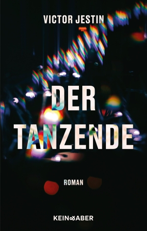 Jestin, Victor. Der Tanzende - Ein Roman. Kein + Aber, 2023.