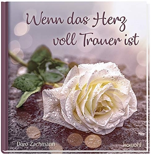 Zachmann, Doro. Wenn das Herz voll Trauer ist. Kawohl Verlag GmbH, 2020.