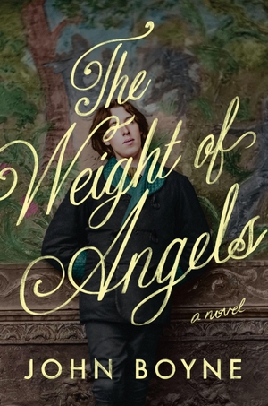 Boyne, John. Weight of Angels - A Novel. Henry Holt and Co., 2026.