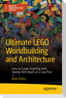 Ultimate LEGO Worldbuilding and Architecture
