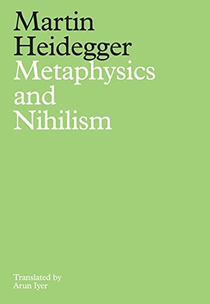 Heidegger, Martin. Metaphysics and Nihilism - 1 - The Overcoming of Metaphysics 2 - The Essence of Nihilism. Polity Press, 2023.