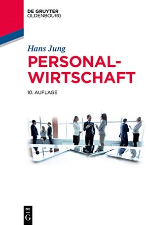 Jung, Hans. Personalwirtschaft. de Gruyter Oldenbourg, 2017.