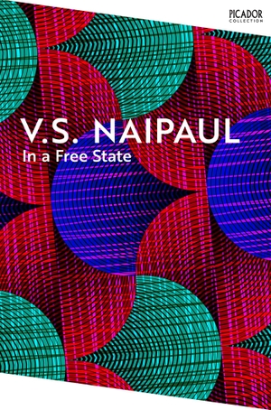Naipaul, V. S.. In a Free State. Pan Macmillan, 2024.