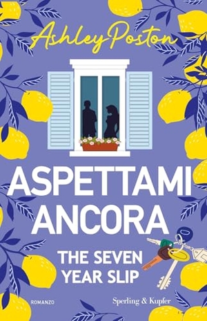 Poston, Ashley. Aspettami ancora. The seven year slip. Sperling & Kupfer, 2025.
