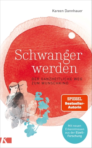 Dannhauer, Kareen. Schwanger werden - Der ganzheitliche Weg zum Wunschkind - Mit neuen Erkenntnissen aus der Eizell-Forschung. Kösel-Verlag, 2020.
