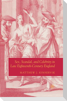 Sex, Scandal, and Celebrity in Late Eighteenth-Century England