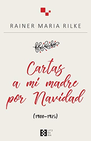 Rilke, Rainer Maria / Antonio Pau Pedrón. Cartas a mi madre por Navidad, 1900-1925. Ediciones Encuentro, S.A., 2018.