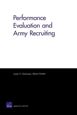 Dertouzos, James N / Steven Garber. Performance Evaluation and Army Recruiting. RAND Corporation, 2008.