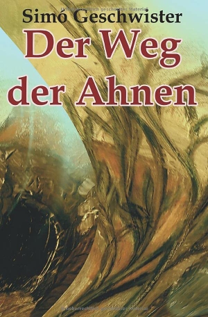 Geschwister, Simó. Der Weg der Ahnen. via tolino media, 2021.