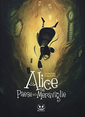 Chauvel, David / Xavier Collette. Alice nel paese delle meraviglie. , 2019.