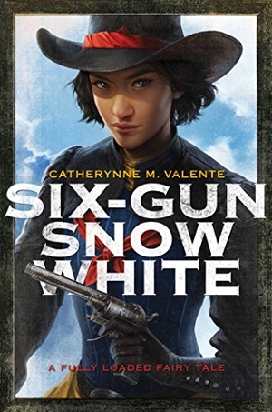 Valente, Catherynne M. Six-Gun Snow White. S&s/Saga Press, 2015.