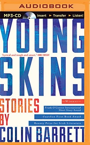 Barrett, Colin. Young Skins. Brilliance Audio, 2015.