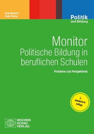 Besand, Anja / Felix Prehm. Monitor politische Bildung in beruflichen Schulen - Probleme und Perspektiven. Wochenschau Verlag, 2026.