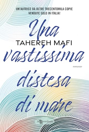 Mafi, Tahereh. Una vastissima distesa di mare. Leggereditore, 2024.