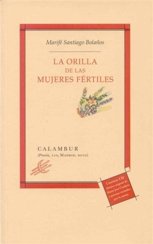 Santiago Bolaños, María Fernanda. La orilla de las mujeres fértiles. Calambur Editorial, S.L., 2010.