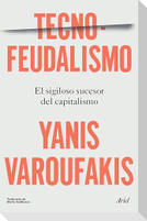 Tecnofeudalismo: El Sigiloso Sucesor del Capitalismo / Technofeudalism: What Killed Capitalism
