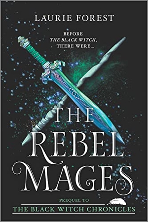 Forest, Laurie. The Rebel Mages - A 2-In-1 Collection. Inkyard Press, 2019.