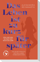 Das Leben ist zu kurz für später - Special Edition