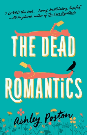 Poston, Ashley. DEAD ROMANTICS HB. Harper Collins Publishers - UK Wholesale Acct, 2023.