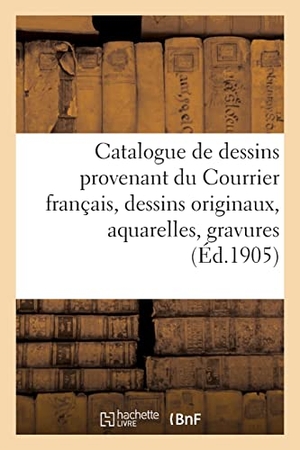Kleinmann. Catalogue de dessins provenant du Courrier français, dessins originaux, aquarelles, gravures. Hachette Livre, 2021.