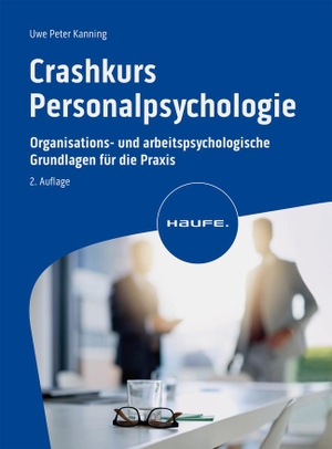 Kanning, Uwe. Crashkurs Personalpsychologie - Organisations- und arbeitspsychologische Grundlagen für die Praxis. Haufe Lexware GmbH, 2024.