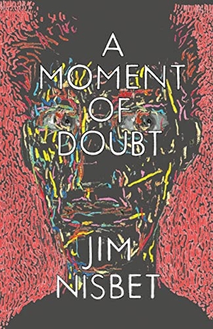 Nisbet, Jim. Moment of Doubt. PM Press, 2010.