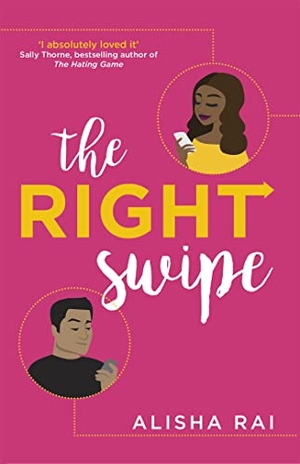 Rai, Alisha. The Right Swipe - swipe right on this irresistible romcom. Little, Brown Book Group, 2019.