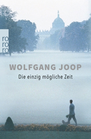 Joop, Wolfgang. Die einzig mögliche Zeit. Rowohlt Taschenbuch, 2021.