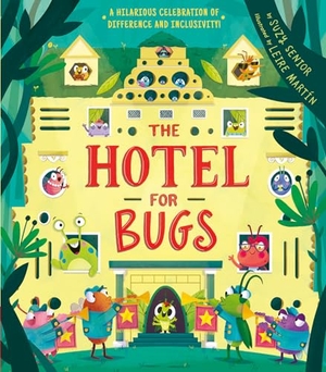 Senior, Suzy. Hotel for Bugs - A Celebration of Difference and Inclusivity!. Tiger Tales., 2022.