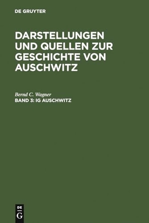 Wagner, Bernd C.. IG Auschwitz - Zwangsarbeit und Vernichtung von Häftlingen des Lagers Monowitz 1941-1945. De Gruyter Saur, 2000.