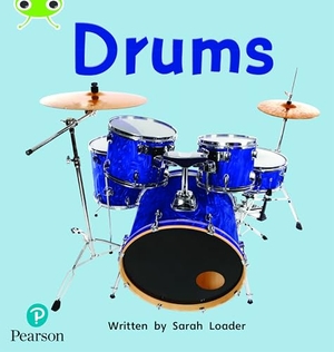 Loader, Sarah. Bug Club Phonics - Phase 4 Unit 12: Drums. Pearson Education Limited, 2021.