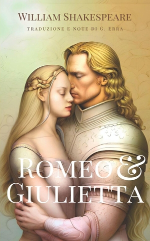 Shakespeare, William. Romeo e Giulietta (Tradotto e Annotato) - Versione adattata e ridotta della celebre tragedia, pensata per renderla accessibile ai lettori più giovani. Branching Plot Books, 2024.