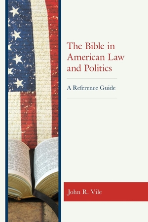 Vile, John R.. The Bible in American Law and Politics - A Reference Guide. Rowman & Littlefield Publishers, 2020.