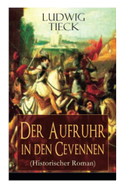 Der Aufruhr in den Cevennen (Historischer Roman)