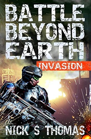 Thomas, Nick S. Battle Beyond Earth - Invasion. Swordworks, 2017.