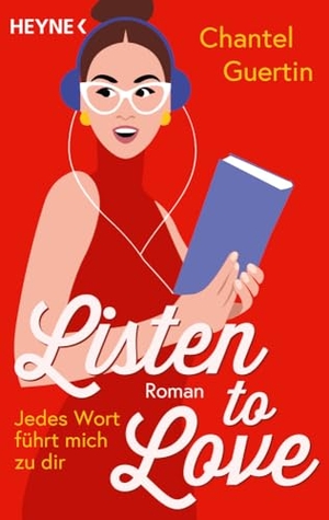 Guertin, Chantel. Listen to Love - Jedes Wort führt mich zu dir - Roman. Heyne Taschenbuch, 2025.