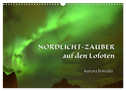 Nordlicht-Zauber auf den Lofoten. Aurora borealis (Wandkalender 2024 DIN A3 quer), CALVENDO Monatskalender