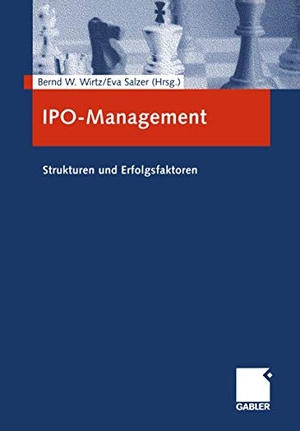 Salzer, Eva / Bernd W. Wirtz (Hrsg.). IPO-Management - Strukturen und Erfolgsfaktoren. Gabler Verlag, 2012.
